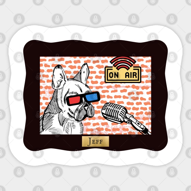 Jeff the Podcasting Dog Sticker by Damn_Nation_Inc